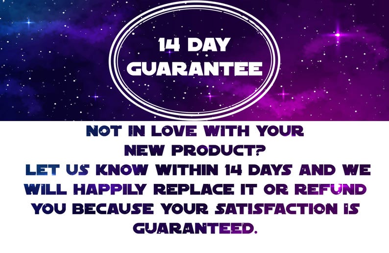 14 Day Guarantee: Love it or get a refund or replacement.