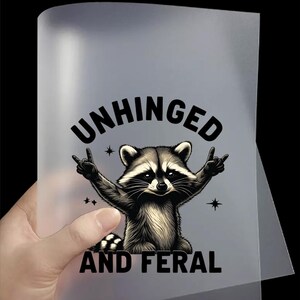 Unhinged and Feral DTF Transfers | Ready to Press Funny Graphic Direct to Film Transfers