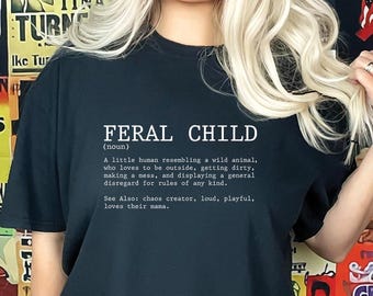 Feral Child Definition T Shirt | Funny, Graphic, Feral Tee Shirts