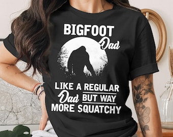 Bigfoot Dad Shirt, Squatchy Dad Tee, Funny Dad Comfort Colors Shirt, Sasquatch Dad Gift, Gift for Dad, Cryptid T-Shirt