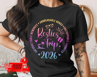 Besties Trip 2026, T-Shirt Design, Vacation Tee, Friendship, Group Travel, Matching Shirts, Summer Getaway, Unbreakable Bonds, Memories