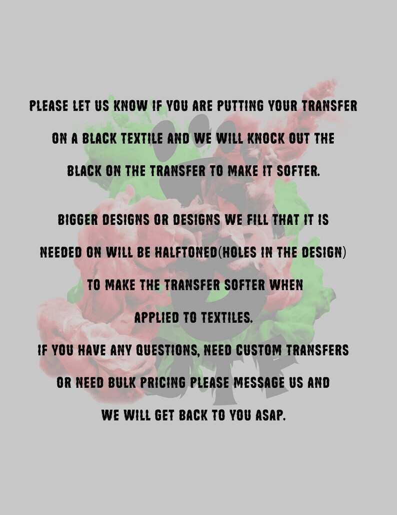 May include: Image with text on a gray background. The text advises customers to inform the seller if the transfer is for a black textile to soften the design. It also mentions that larger designs will be halftoned for softness. Contact information is provided.