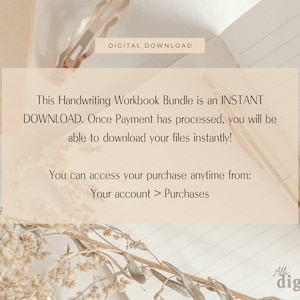 May include: A digital download announcement for a handwriting workbook bundle. The text reads "This Handwriting Workbook Bundle is an INSTANT DOWNLOAD. Once Payment has processed, you will be able to download your files instantly! You can access your purchase anytime from: Your account > Purchases".