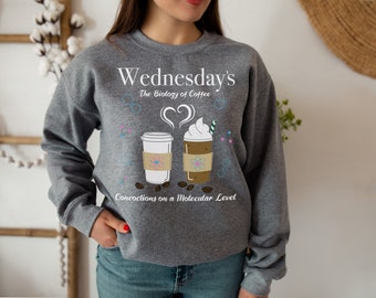 Wednesday's The Biology of Coffee Unisex Sweatshirt | The Love Hypothesis | Ali Hazelwood
