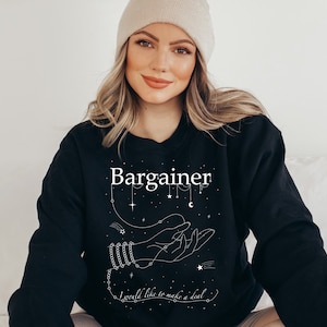Bargainer I Would Like to Make a Deal Unisex Sweatshirt | The Bargainer Laura Thalassa | Rhapsodic | A Strange Hymn | Desmond Flynn