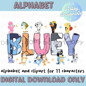 May include: A digital design with the word "BLUEY" in large, colourful letters, each decorated with cartoon dog characters. The word "ALPHABET" is above, and "alphabet and clipart for 11 characters" is below.