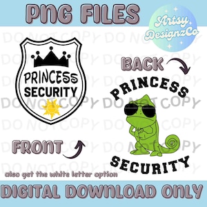 May include: A digital download of two printable PNG files. The front shows a black and white shield with a crown, the words "Princess Security" and a sun. The back shows a green chameleon wearing sunglasses with the words "Princess Security".