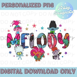 May include: A personalized digital download of the name "MELODY" spelled out in colorful letters with various Trolls characters from the DreamWorks movie. The letters are decorated with a patchwork design and surrounded by stars.