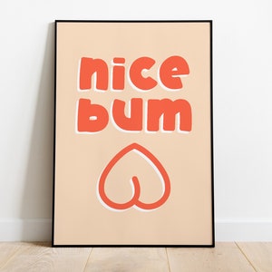 Nice Bum Funny Poster, Funny Cute Joke Butt Couples Print, Couple Quote Typography Phrase Silly Fun Art Artwork Wall Art Decor, A1 A2 A3 A4