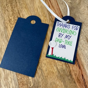 May include: A blue and white gift tag with the text "Thanks for swinging by my par-tee! Love." and a golf ball and tee graphic.