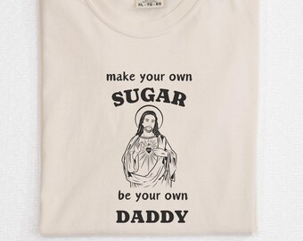 Funny Jesus Graphic Tee - Make Your Own Sugar - Comfort Colors Cotton