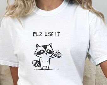 Plz Use It - Funny Racoon Shirt - Unisex Cotton Shirt