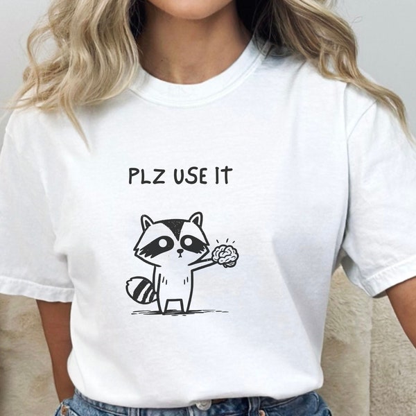 Plz Use It - Funny Racoon Shirt - Unisex Cotton Shirt