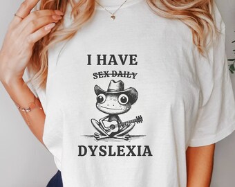Ich habe Dyslexie - Lustiges Cowboy Frosch Shirt - Unisex Baumwoll T-shirt