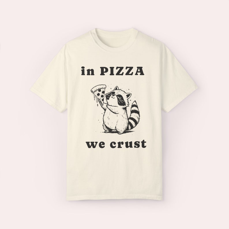 In Pizza We Crust - Funny Racoon Shirt - Unisex Cotton Graphic T-shirt Ivory