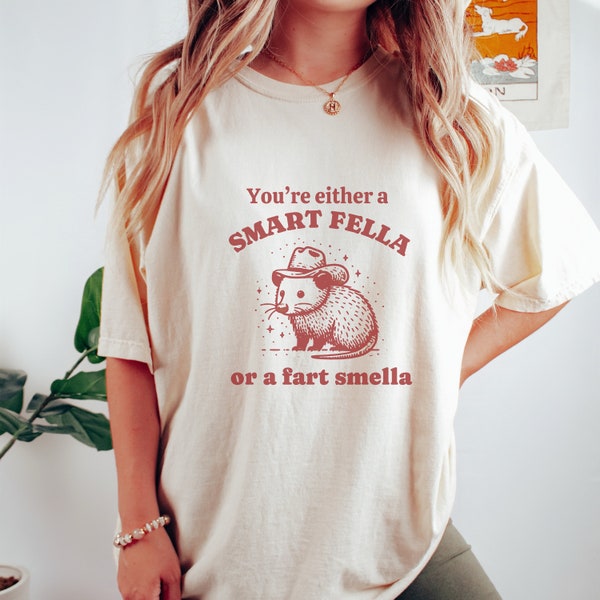 You're either a Smart Fella or a Far Smella - Unisex, Cotton Shirt, Cowboy Possum Meme Tee, Wild West Present, Giddy Up Country  Gift Idea