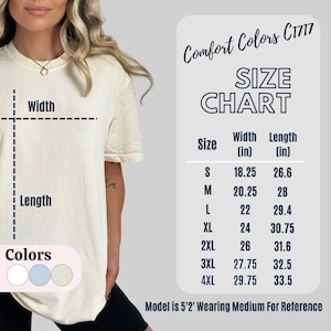 May include: Size chart for a t-shirt with measurements in inches. The chart shows the width and length of the shirt in sizes S, M, L, XL, 2XL, 3XL, and 4XL. The text "Comfort Colors C1717" is at the top of the chart. The text "Model is 5'2' Wearing Medium For Reference" is at the bottom of the chart.