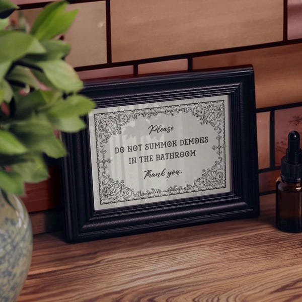 Do not summon demons in the bathroom un-framed print. A whimsical addition to your bathroom decor. Ideal gift for goths and witches