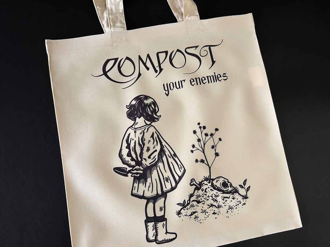Compost Your Enemies Tote Bag Compost the Rich Dark Humour Etsy