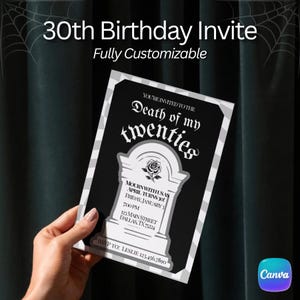 May include: A black and white invitation card for a 30th birthday, with the text "Death of my twenties." The card features a tombstone design with event details. The words "Fully Customizable" are also displayed.
