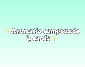 Aromatic compounds Q cards OCR A