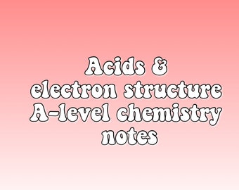 Acids and electron structure A-level chemistry digital notes OCR A