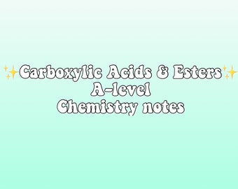 Carboxylic acids and esters notes A-level chemistry OCR-A