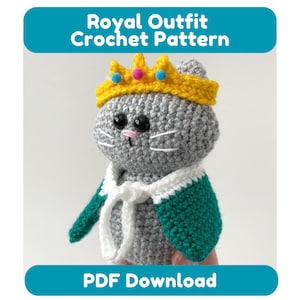 PATTERN - Royal Outfit No-Sew Crochet Pattern for Amigurumi, PDF - Dress Your Amigurumi Buddy or Stuffed Animal
