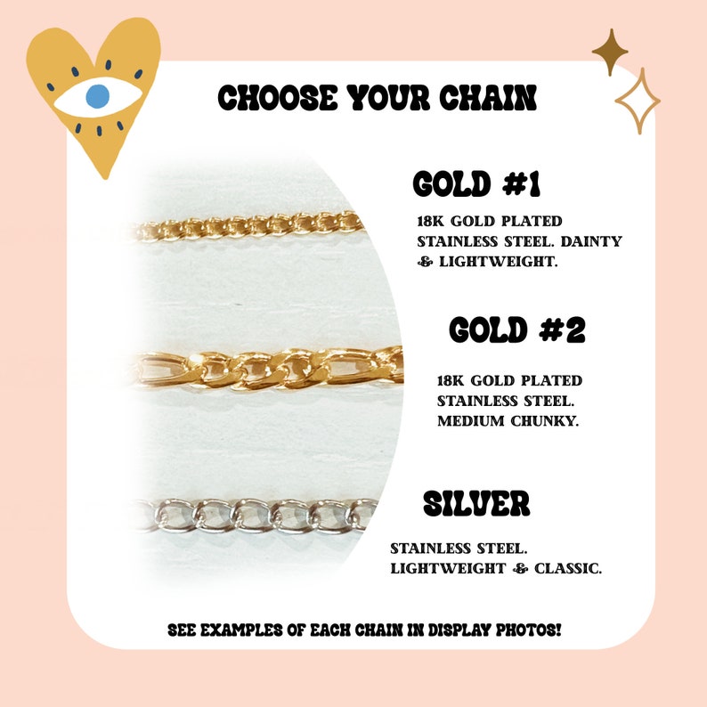 Choose your Chain. Option 1 small, dainty curb chain. Option 2 medium chunky gold chain. Option 3 Stainless steel classic chain