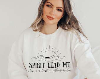 Spirit Lead Me Christian Crewneck Sweatshirt: Religious Apparel