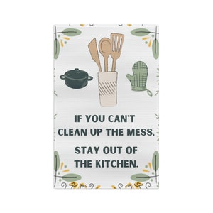 If You Can&#39;t Clean Up, Stay Out of the Kitchen Funny Dish Towel