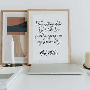 Nick Miller Quote - I like getting older