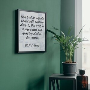 Nick Miller quote - You treat an outside wound with rubbing alcohol