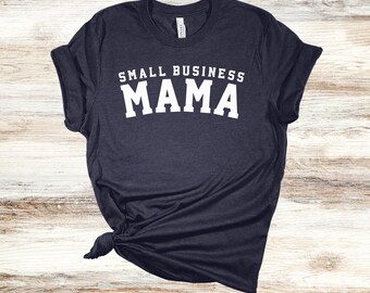 Small Business Mama Tee, Boss Mom Graphic T-shirt, Wife Mom Boss, Business Owner Shirt