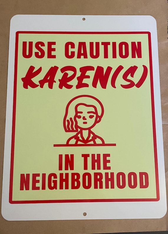 Funny "Karen in the Neighborhood" Novelty Sign - Gag Gift