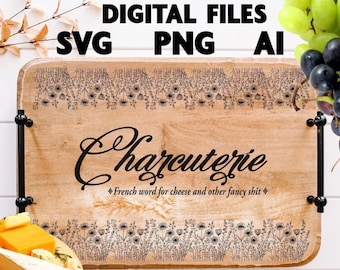 Funny Charcuterie Board Design: Cheese & Fancy Stuff SVG, PNG, PSD (Digital Download)