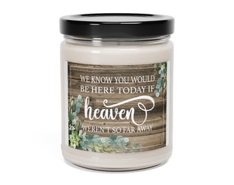 Wedding Event You Would Be Here if Heaven Weren't so Far Away  Scented Soy Candle, 9oz