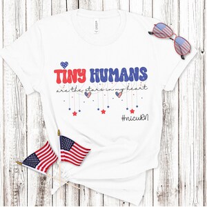 Tiny Humans Nicu Crew Shirt, Neonatal Nurse 4th of July Shirt Gift for Nicu Nurse,NICU Nnp Tee Shirt, Nicu RT, Nicu Squad T-Shirts,Nurse Tee
