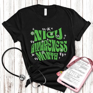 Preemie Nicu Awareness Month, We Wear Green in September for Nicu Awareness Month, Shirt for Nicu Mom, Neonatal Nurse Shirt, Nicu RT Shirt