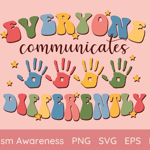 Everyone Communicates Differently SVG PNG, Retro Autism Awareness Sublimation, Groovy, kids hands png, Cut file Cricut, Eps, Dxf, Clip Art