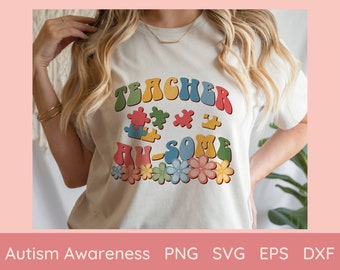 Autism Teacher PNG, Retro Autism Sublimation, Groovy, Puzzle pieces png, flowers svg, Autism shirt svg, Cut file Cricut, Eps