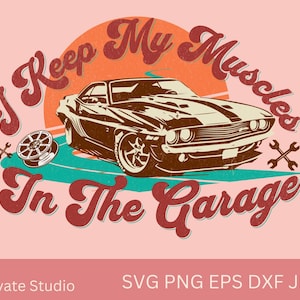 lustiges Muscle Car png svg eps dxf jpg, Herren Oldtimer Liebhaber Cricut Sublimation, Muscle Car ClipArt, trendige Herren Shirt png, retro Auto svg