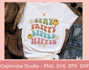 Stay Trippy Little Hippie SVG PNG Groovy svg Hippie png Sublimation Wavy Letters Svg Cut file Cricut Retro png clip art retro positive png