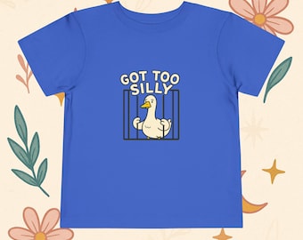 Got Too Silly Toddler T-Shirt Funny Silly Goose Shirt for Toddlers Goofy Duck Tee Unisex Meme Toddler Tee Silly Goose Kids Shirt