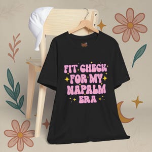 Fit Check Napalm Era Tee Kpop Demon Hunter Shirt, Alt Stan Graphic Tee, Bold Kpop Fan Merch