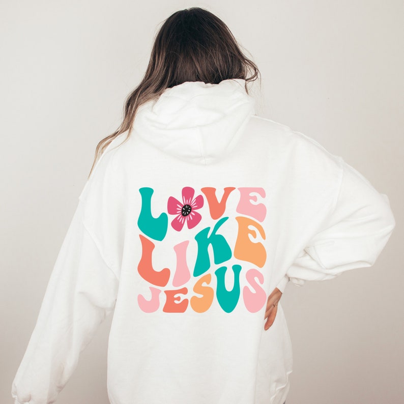 Love Like Jesus Hoodie, Christian Hooded Sweatshirt, Retro Christian Hoodie, Words on Back Hoodie image 1