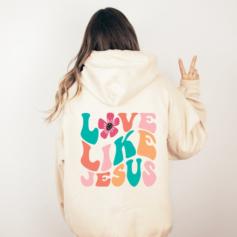 Love Like Jesus Hoodie, Christian Hooded Sweatshirt, Retro Christian Hoodie, Words on Back Hoodie image 3