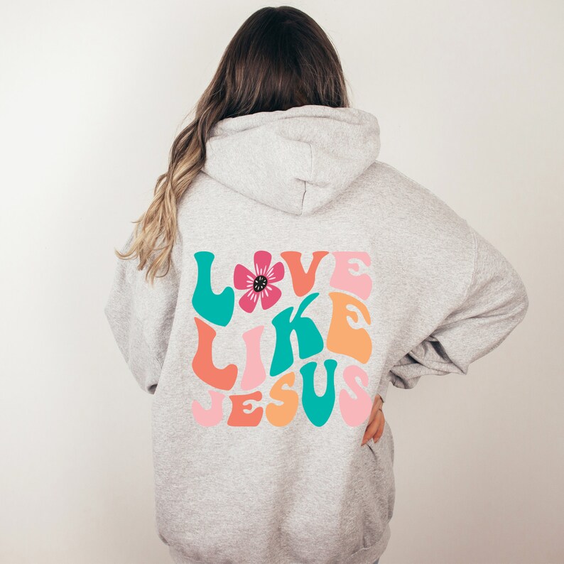 Love Like Jesus Hoodie, Christian Hooded Sweatshirt, Retro Christian Hoodie, Words on Back Hoodie image 2