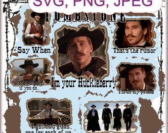 Tombstone Movie Doc vacances Conception de chemise, je suis votre huckleberry, Wyatt Earp SVG Tombstone le film cite la sublimation SVG