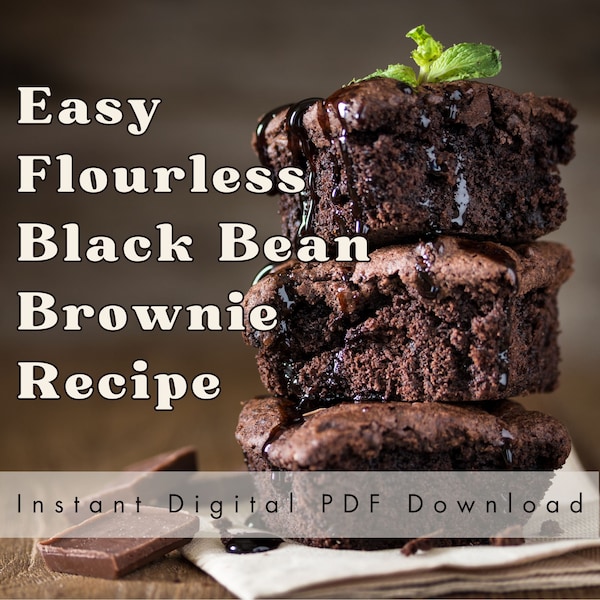 PDF Digital Recipe: Easy Flourless Gluten-Free Black Bean Brownies with Vegan Option | Healthy Brownie Recipe | Instant Digital Download